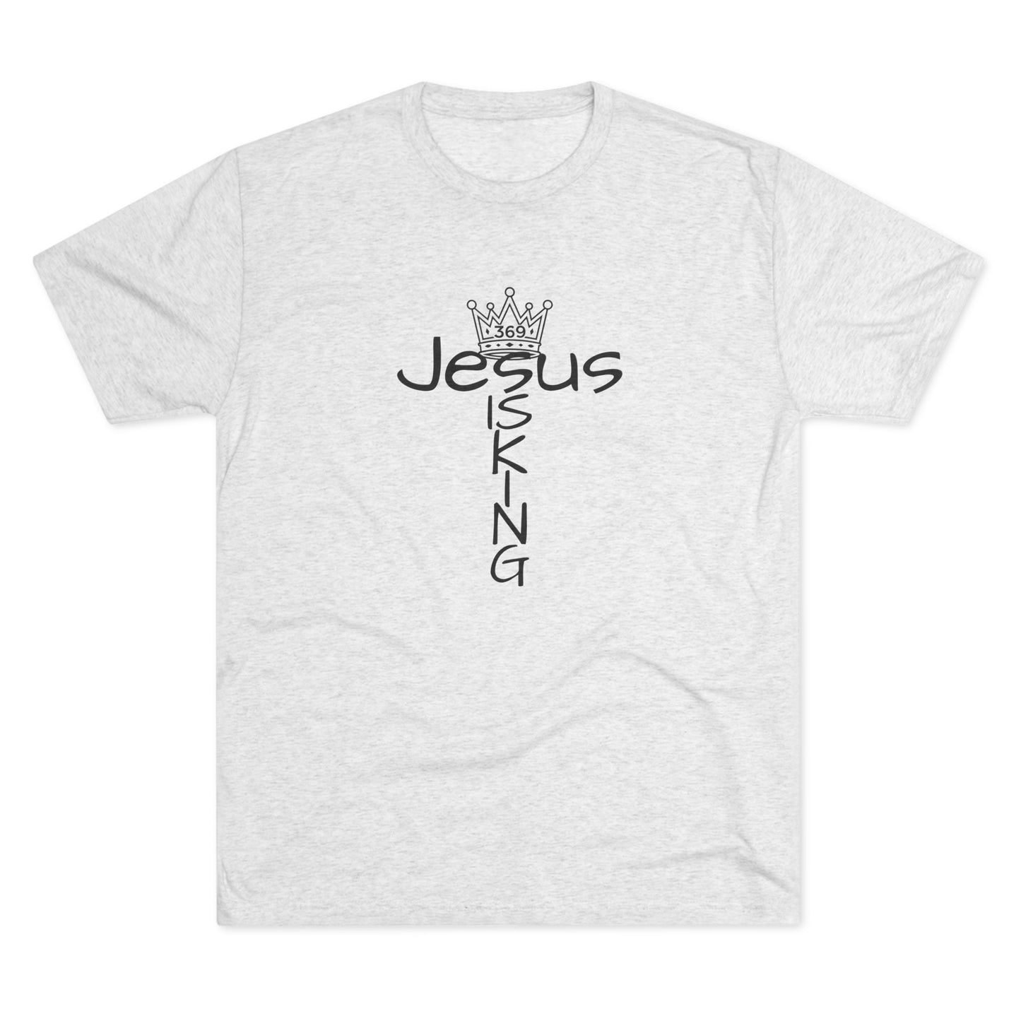 369Fab* Jesus is King , FREEDOM, Uni. Tri blend T-Shirt