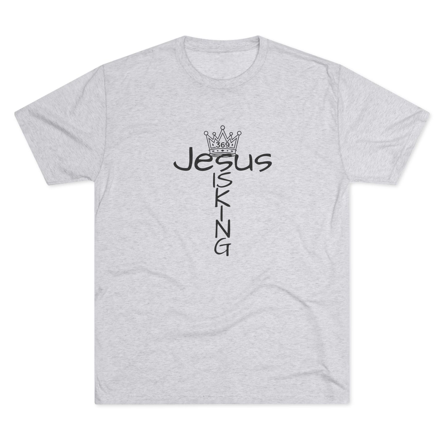 369Fab* Jesus is King , FREEDOM, Uni. Tri blend T-Shirt