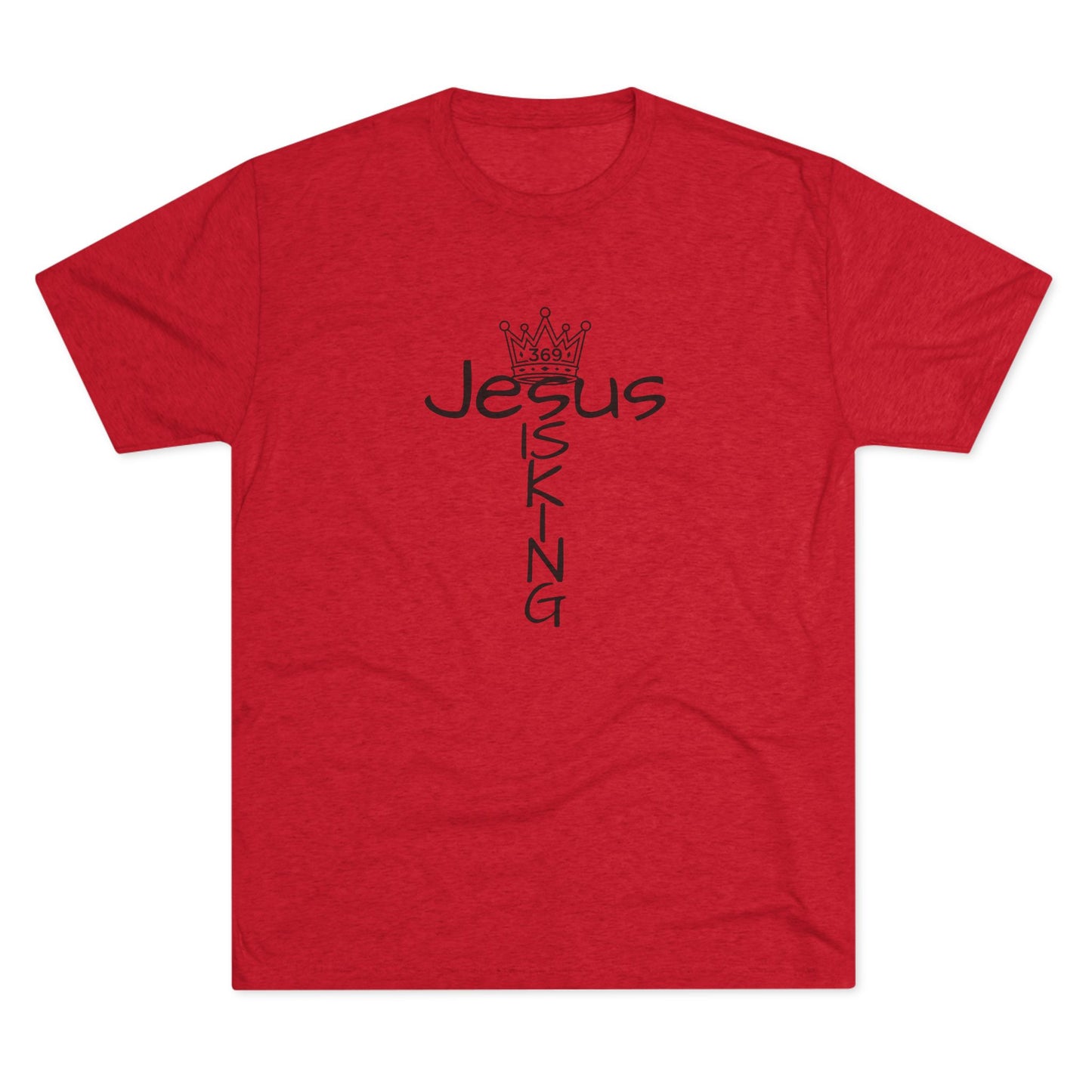 369Fab* Jesus is King , FREEDOM, Uni. Tri blend T-Shirt