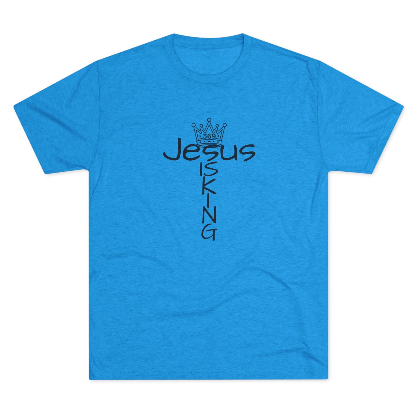 369Fab* Jesus is King , FREEDOM, Uni. Tri blend T-Shirt